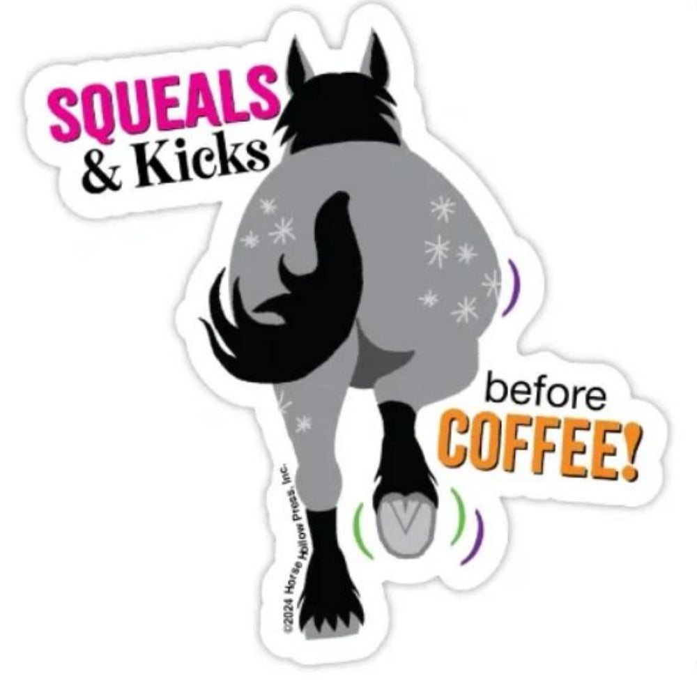 Horse Hollow Press 3-Inch Die-Cut Sticker-Squeals & Kicks before Coffee